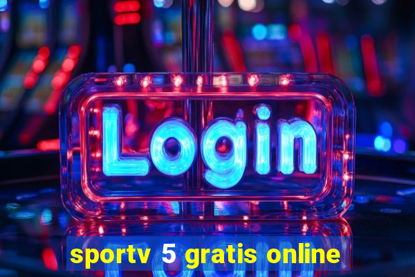 sportv 5 gratis online